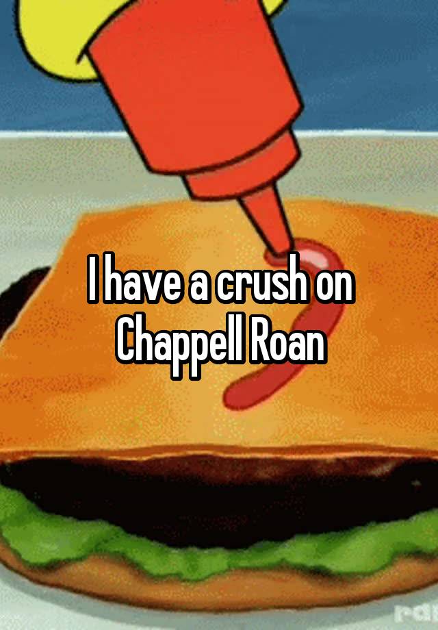 I have a crush on Chappell Roan