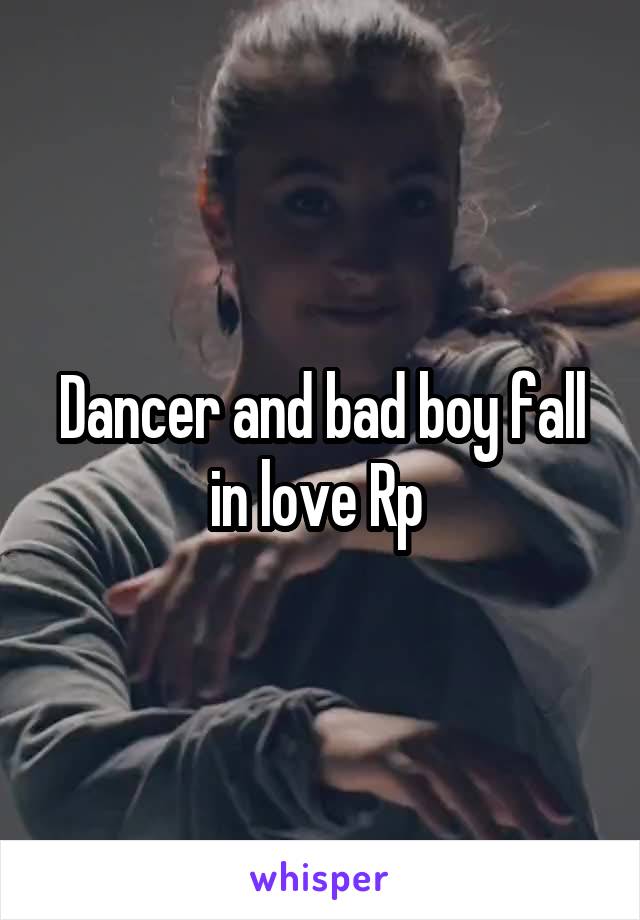 Dancer and bad boy fall in love Rp 