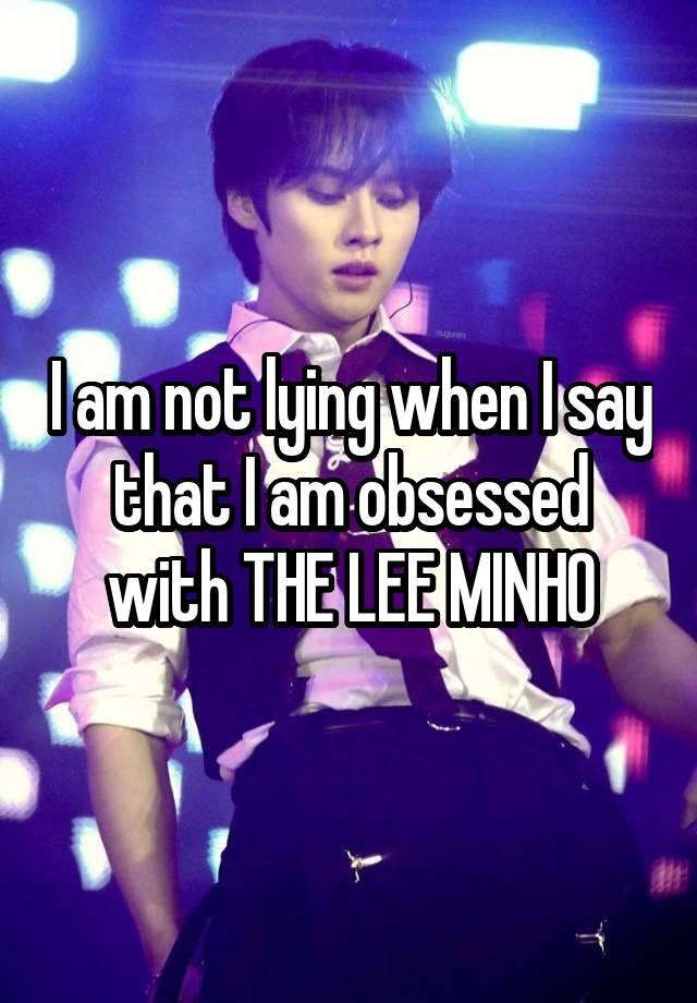 I am not lying when I say that I am obsessed with THE LEE MINHO