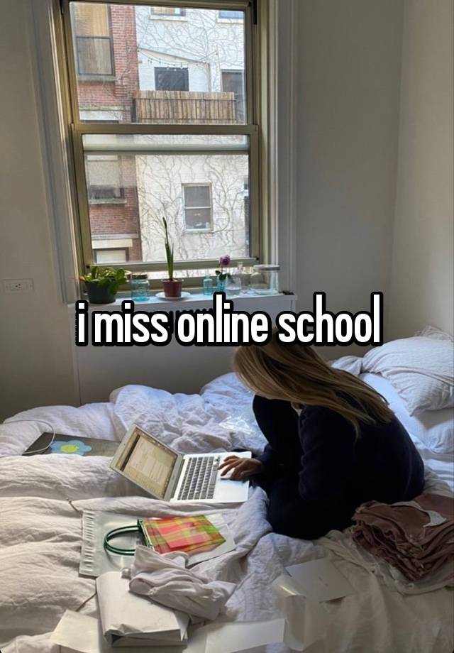 i miss online school