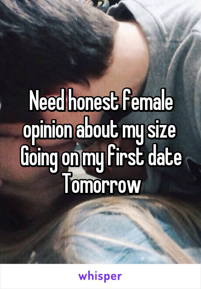 Need honest female opinion about my size 
Going on my first date Tomorrow