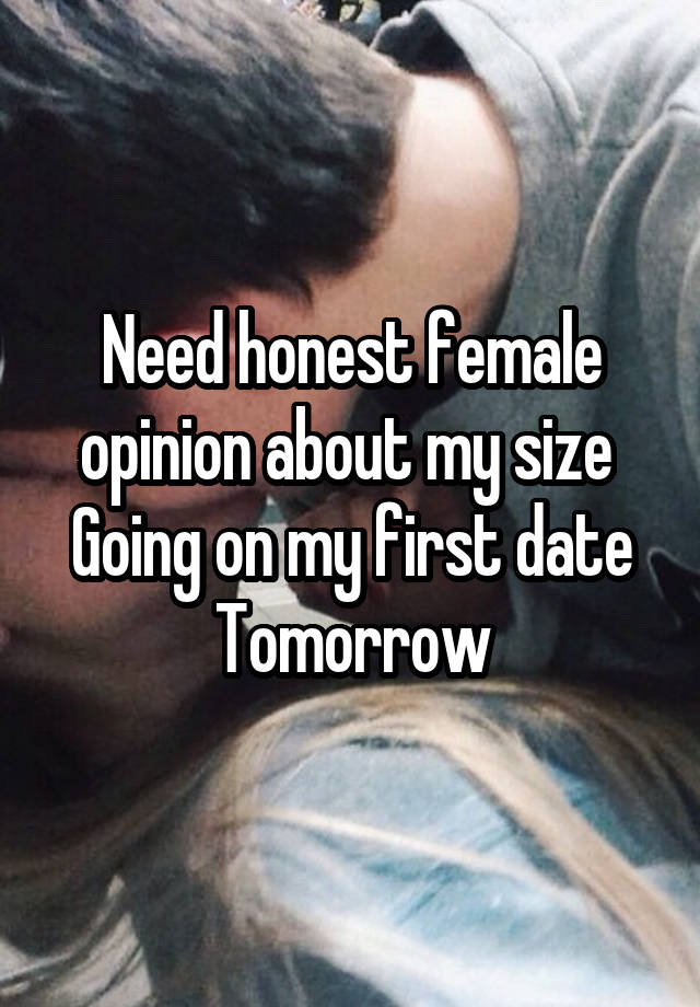 Need honest female opinion about my size 
Going on my first date Tomorrow