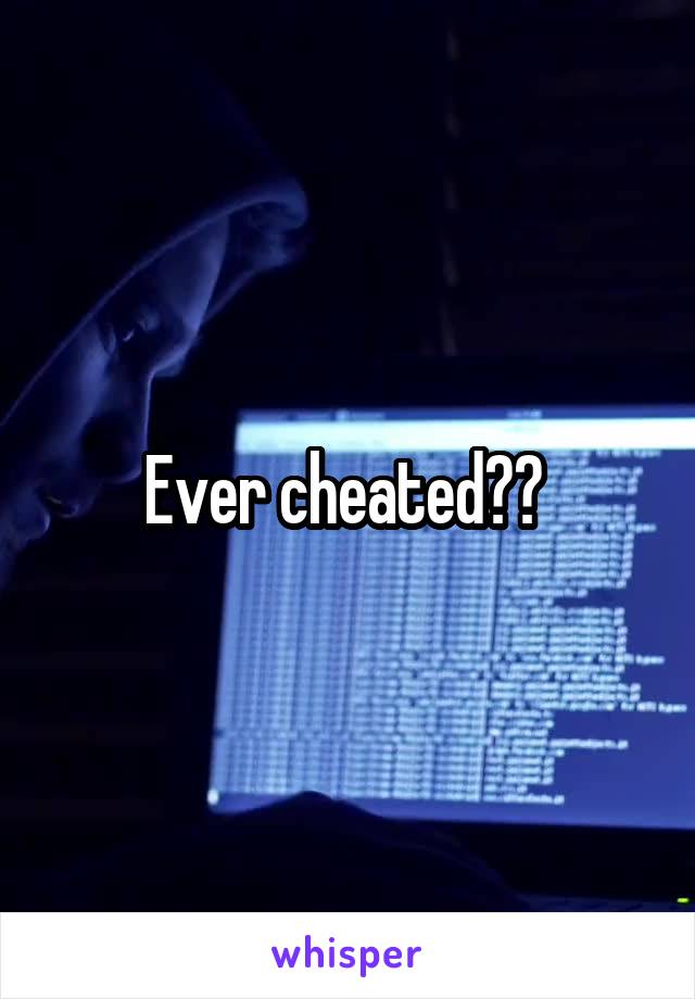 Ever cheated?? 