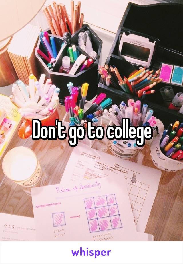 Don't go to college