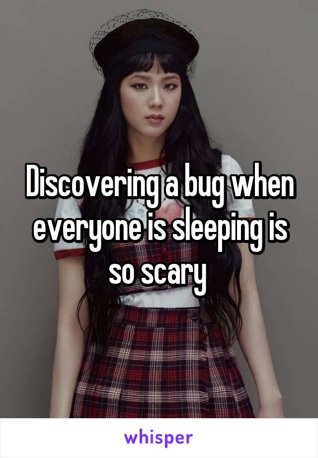 Discovering a bug when everyone is sleeping is so scary 