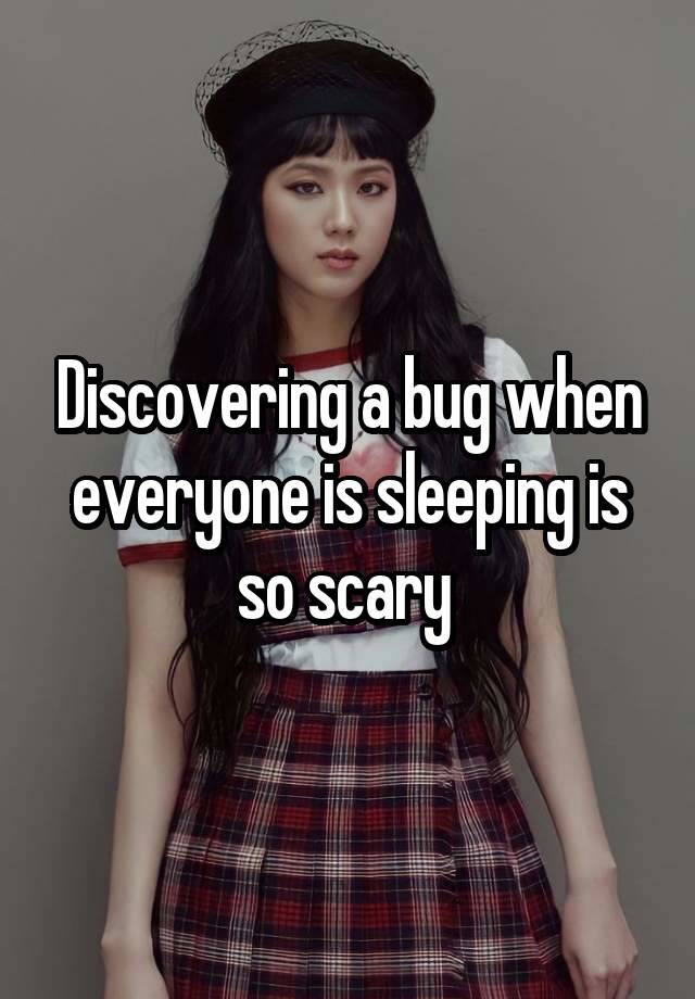 Discovering a bug when everyone is sleeping is so scary 