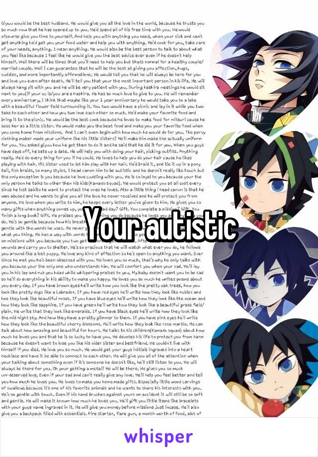 Your autistic