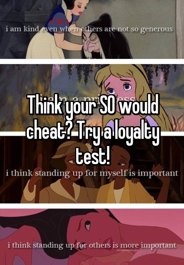 Think your SO would cheat? Try a loyalty test!