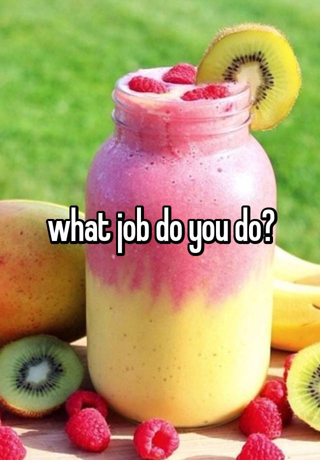 what job do you do?