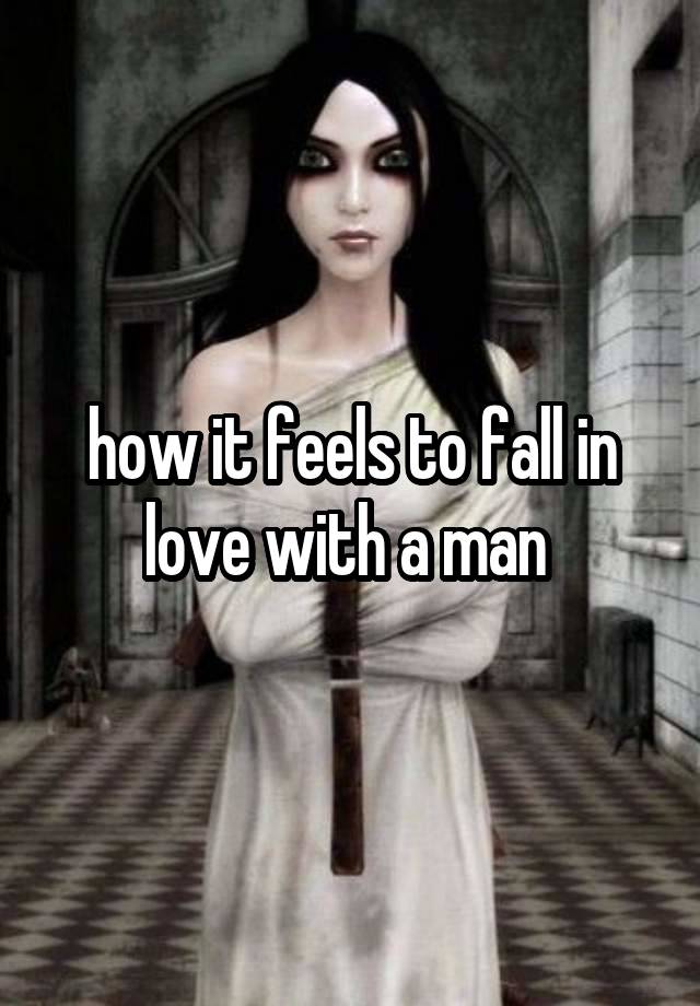 how it feels to fall in love with a man 