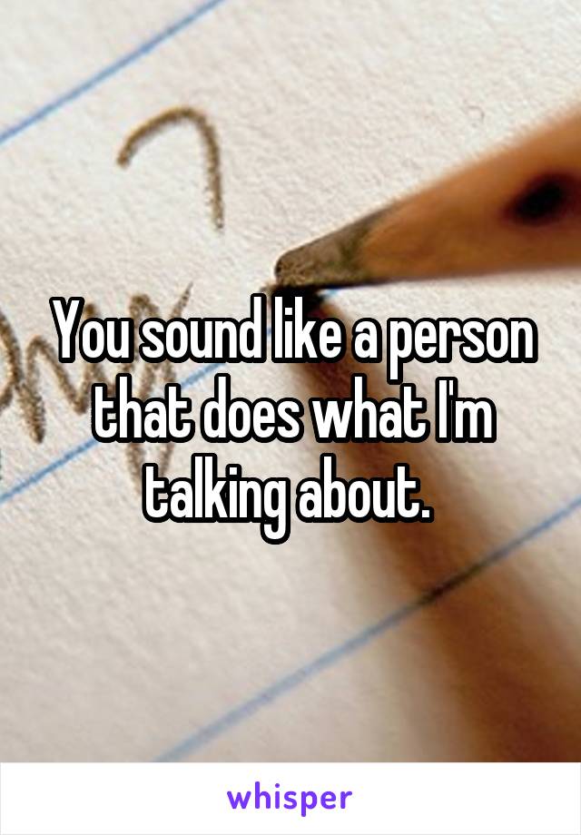 You sound like a person that does what I'm talking about. 