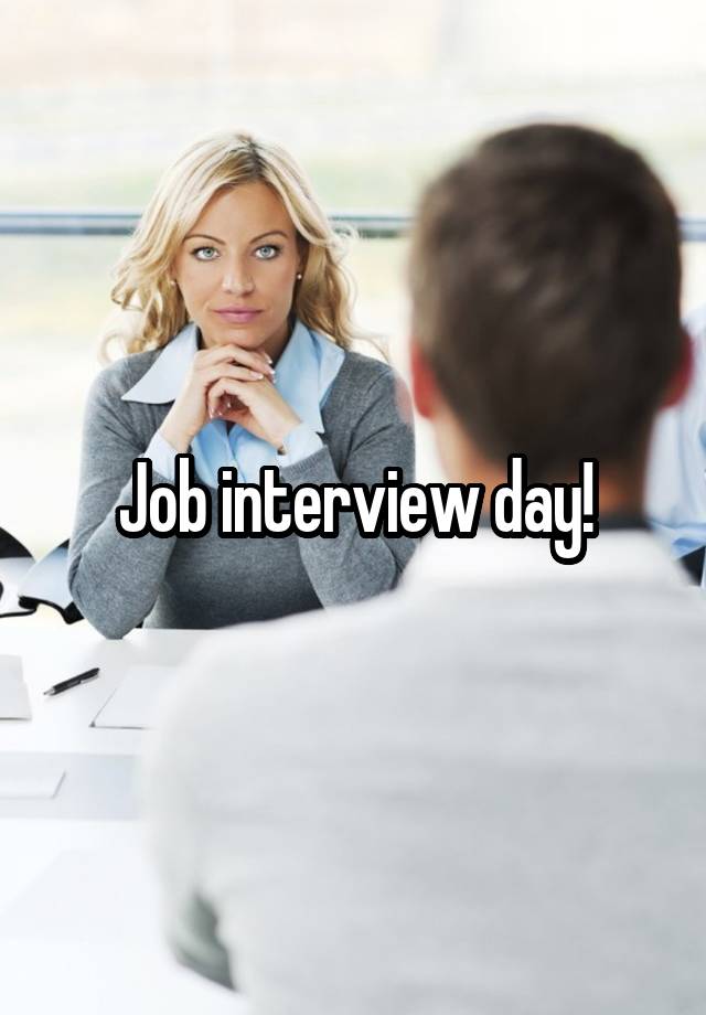 Job interview day!