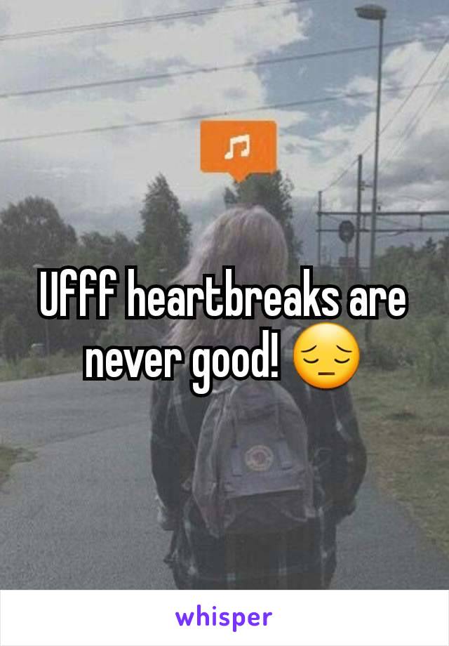 Ufff heartbreaks are never good! 😔