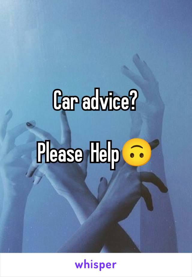 Car advice?

Please  Help🙃
