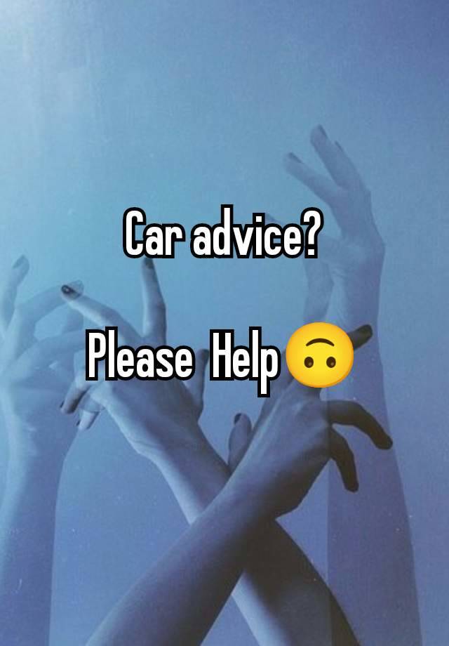 Car advice?

Please  Help🙃
