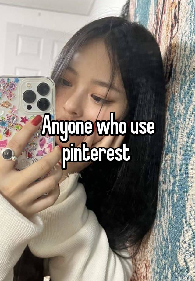 Anyone who use pinterest 