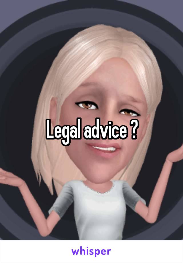 Legal advice ?