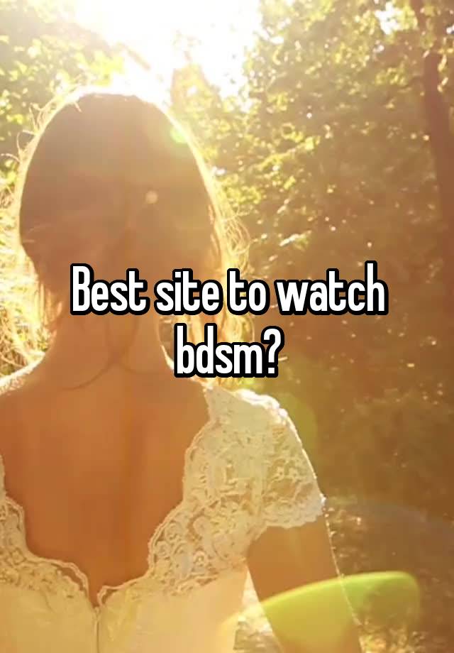 Best site to watch bdsm?