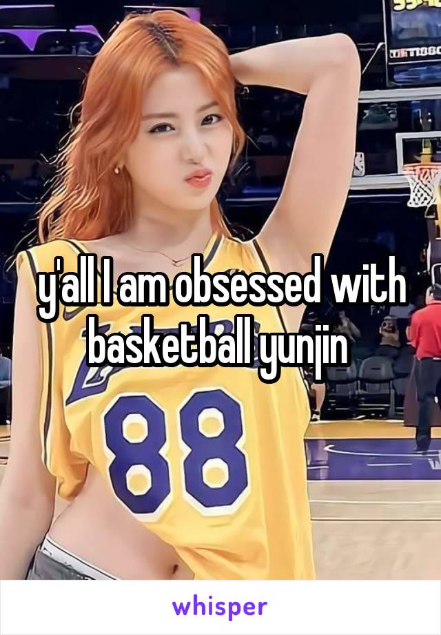 y'all I am obsessed with basketball yunjin 