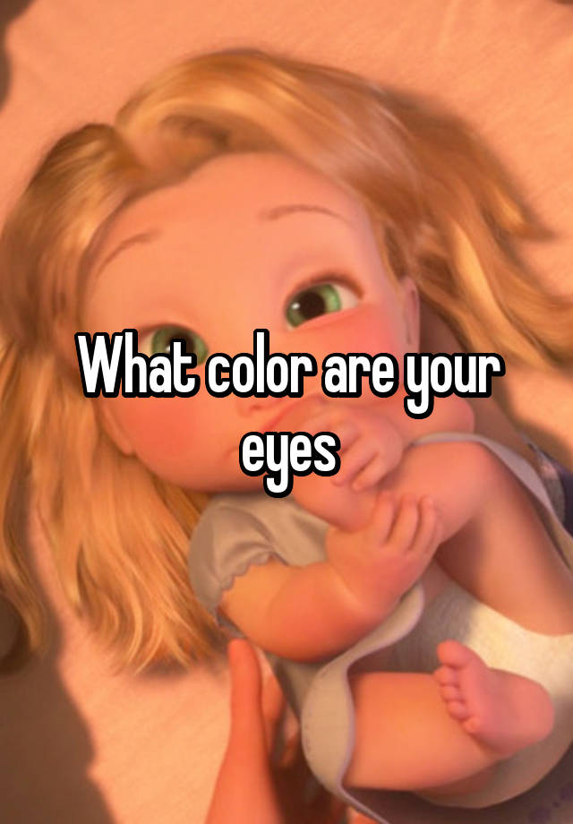 What color are your eyes