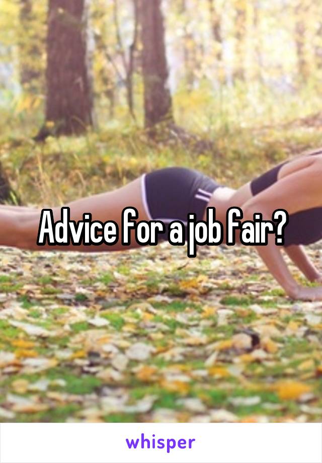 Advice for a job fair?