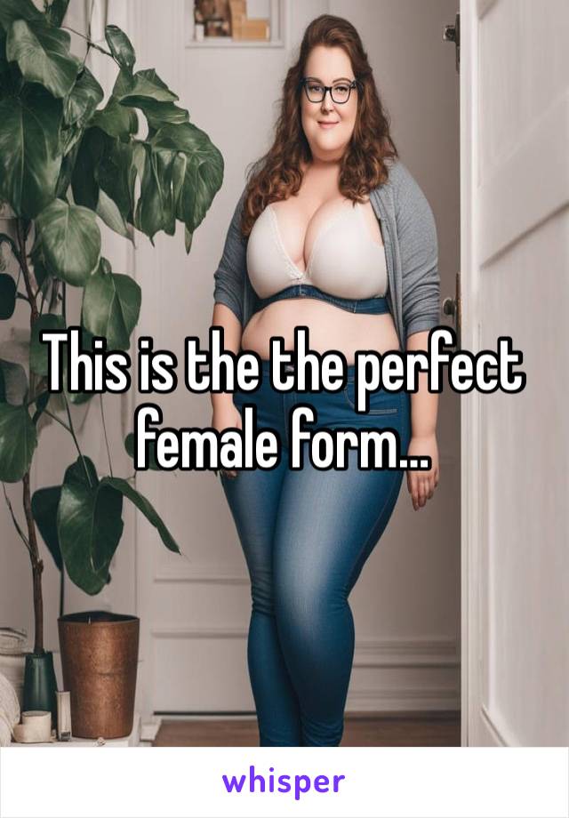 This is the the perfect female form…