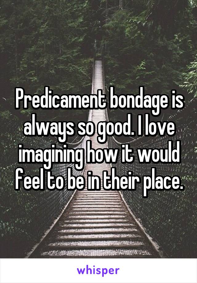 Predicament bondage is always so good. I love imagining how it would feel to be in their place.