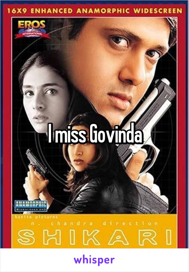 I miss Govinda