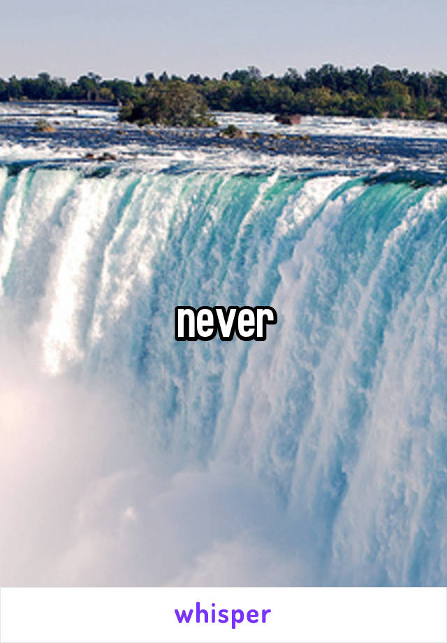 never