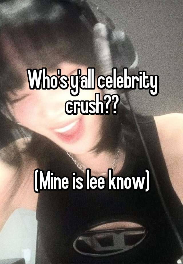 Who's y'all celebrity crush??


(Mine is lee know)