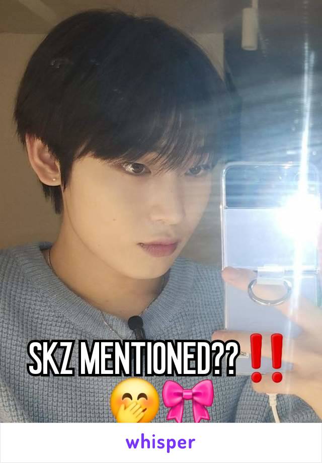 SKZ MENTIONED??‼️🤭🎀