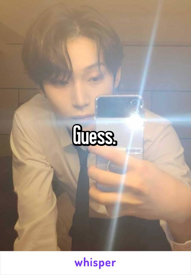 Guess. 