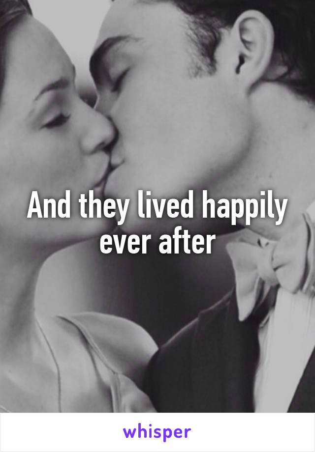 And they lived happily ever after