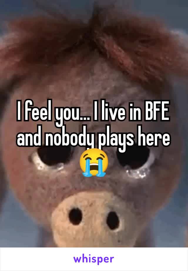 I feel you... I live in BFE and nobody plays here 😭