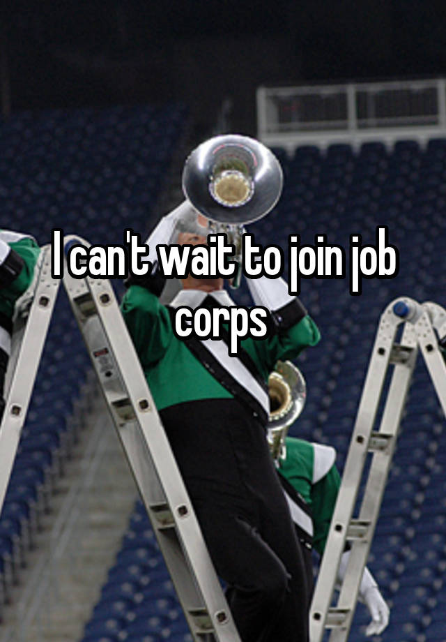 I can't wait to join job corps 
