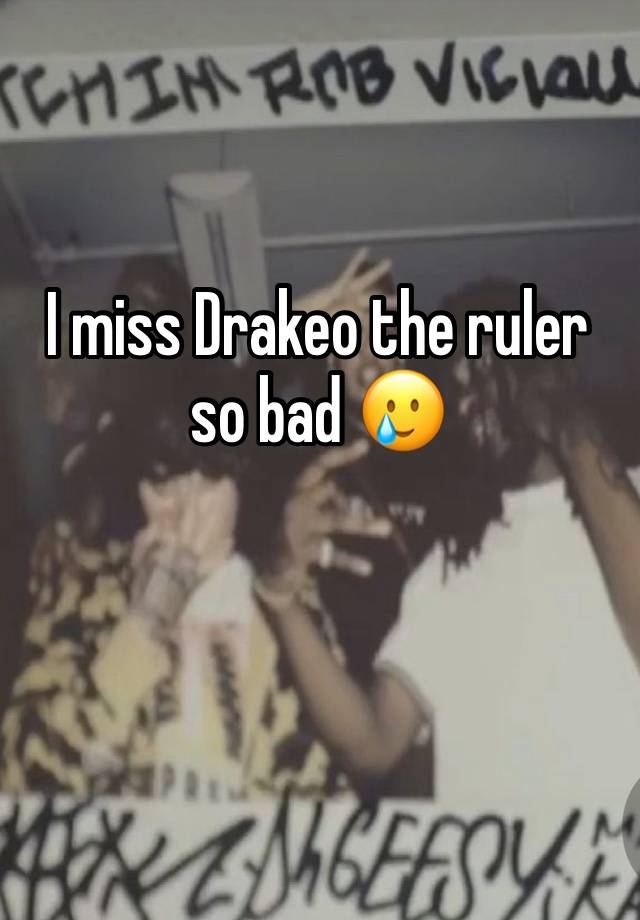 I miss Drakeo the ruler so bad 🥲 