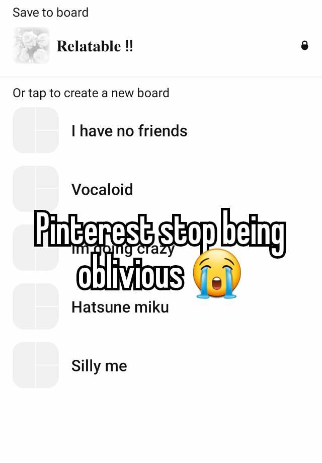 Pinterest stop being oblivious 😭