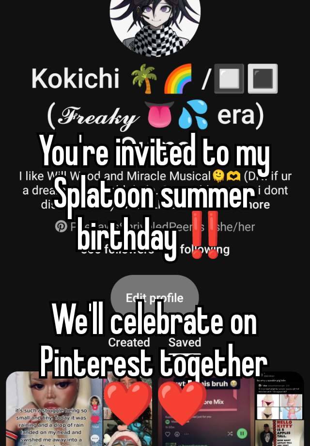 You're invited to my Splatoon summer birthday‼️

We'll celebrate on Pinterest together❤️❤️