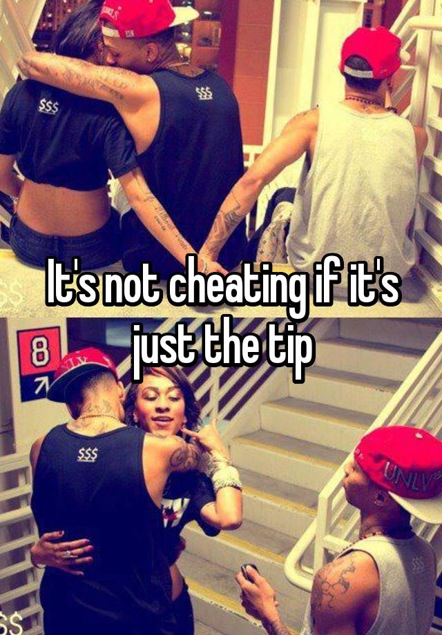 It's not cheating if it's just the tip