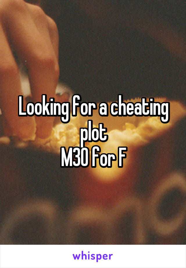 Looking for a cheating plot
M30 for F