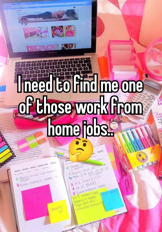 I need to find me one of those work from home jobs..
🤔