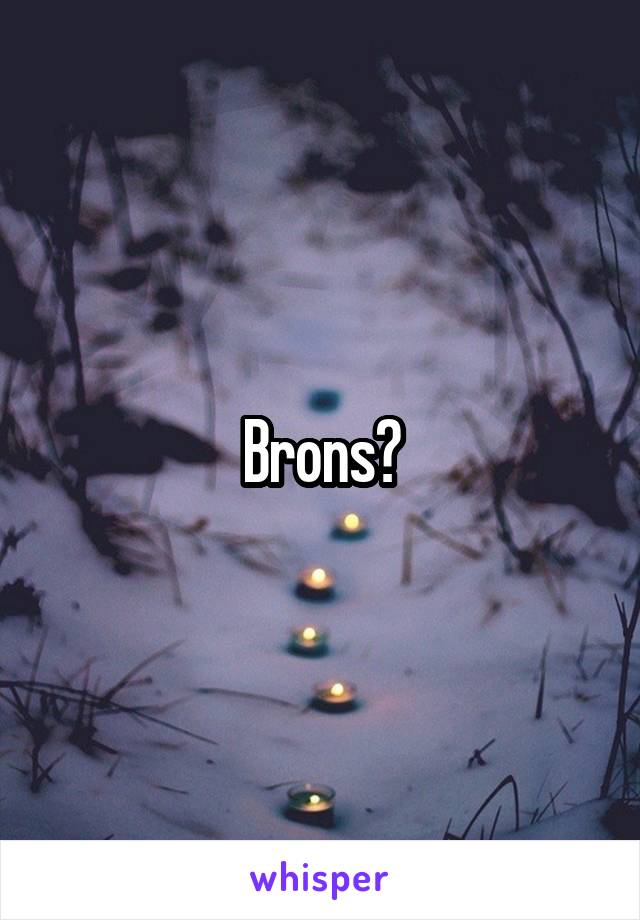 Brons?