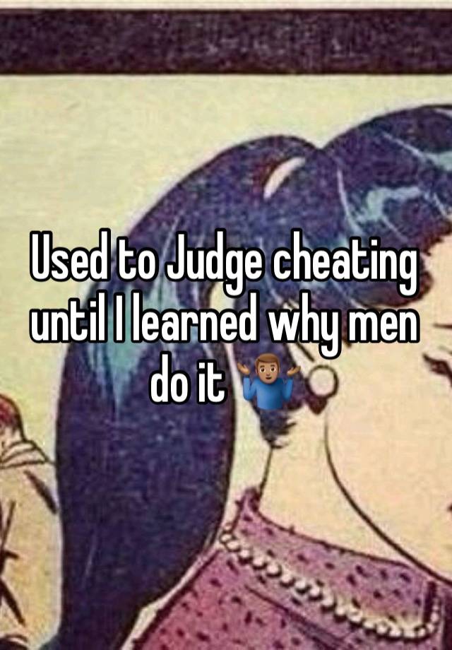 Used to Judge cheating until I learned why men do it 🤷🏽‍♂️