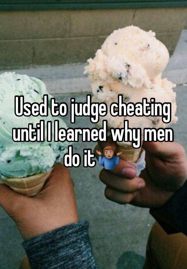 Used to judge cheating until I learned why men do it🤷🏽‍♂️