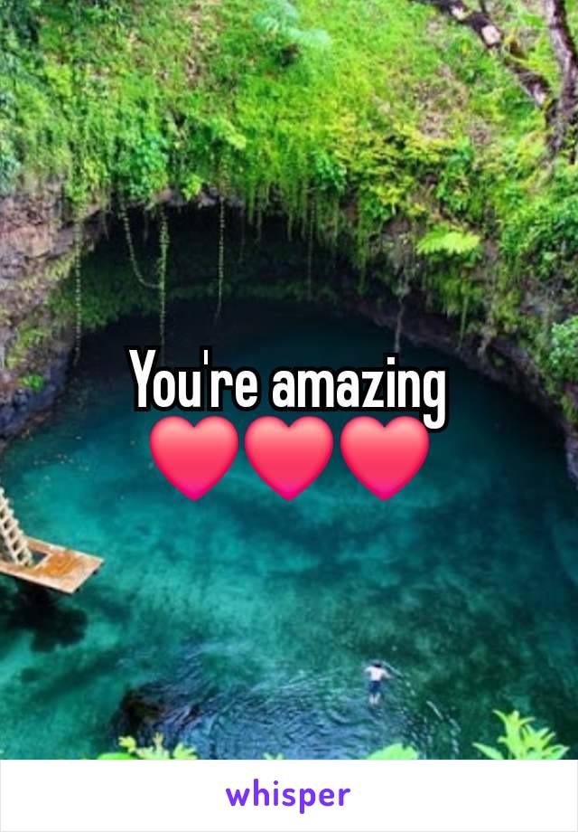 You're amazing
❤️❤️❤️