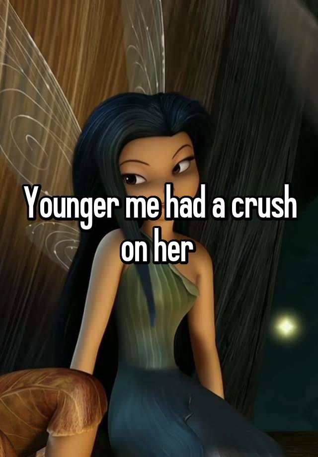 Younger me had a crush on her 