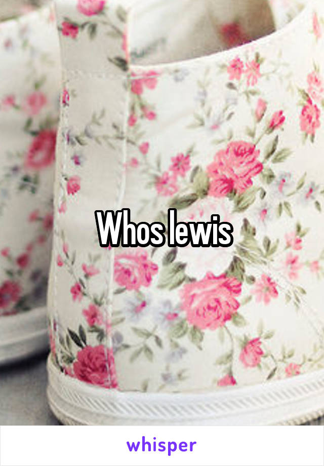 Whos lewis