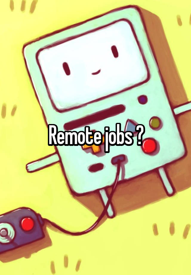 Remote jobs ?