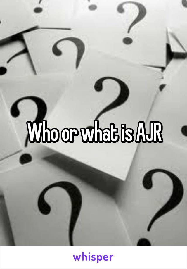 Who or what is AJR