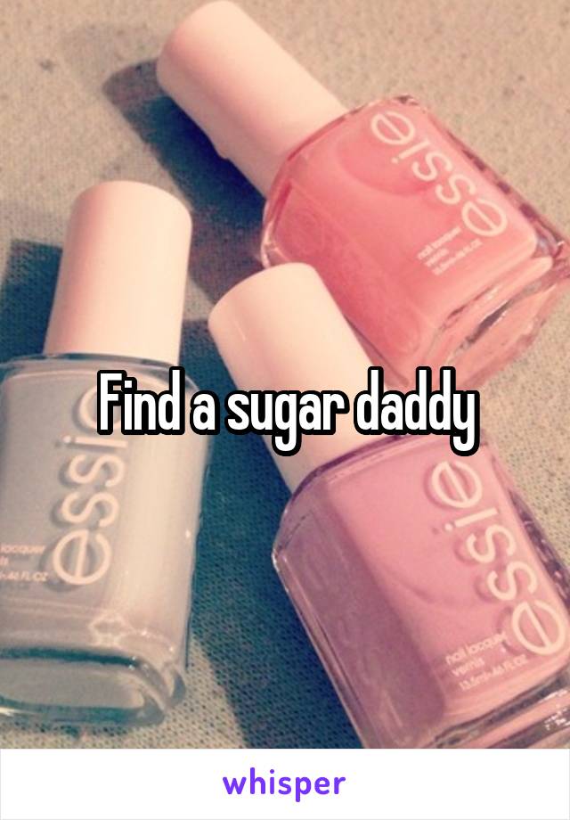 Find a sugar daddy